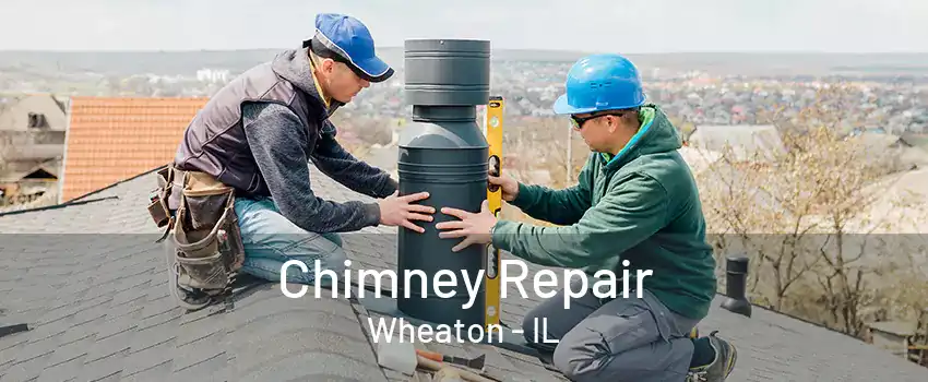 Chimney Repair Wheaton - IL