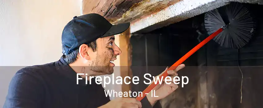 Fireplace Sweep Wheaton - IL
