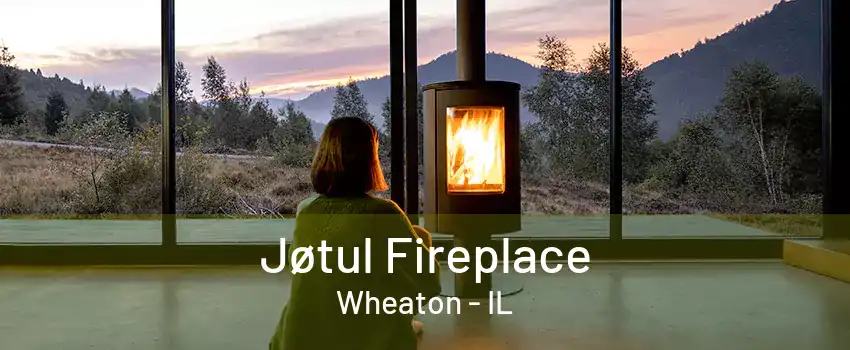 Jøtul Fireplace Wheaton - IL