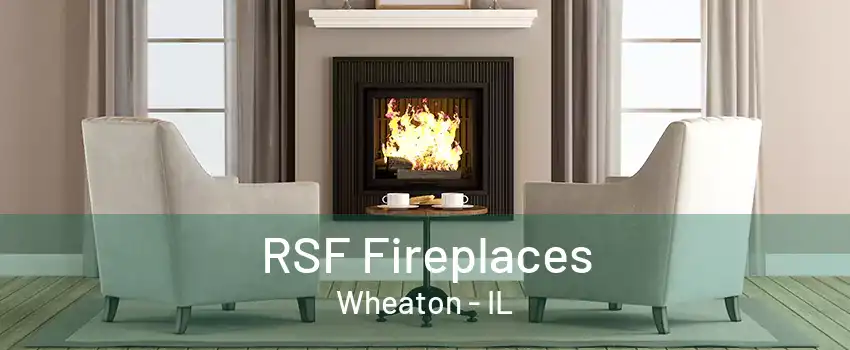 RSF Fireplaces Wheaton - IL
