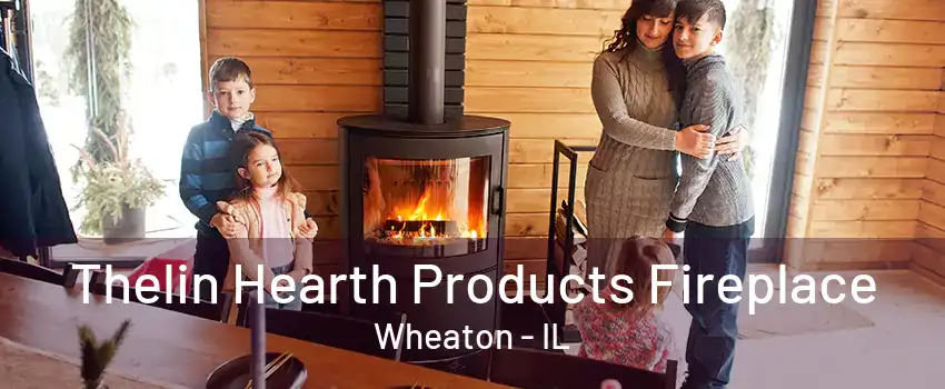 Thelin Hearth Products Fireplace Wheaton - IL